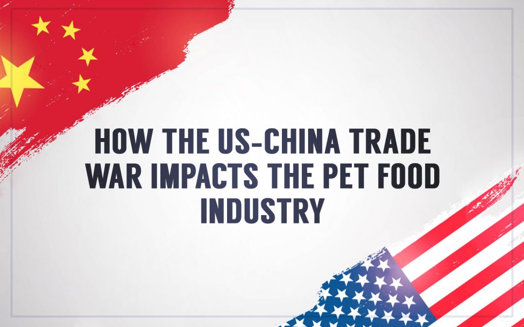 How the US-China Trade War Impacts the Pet Food Industry